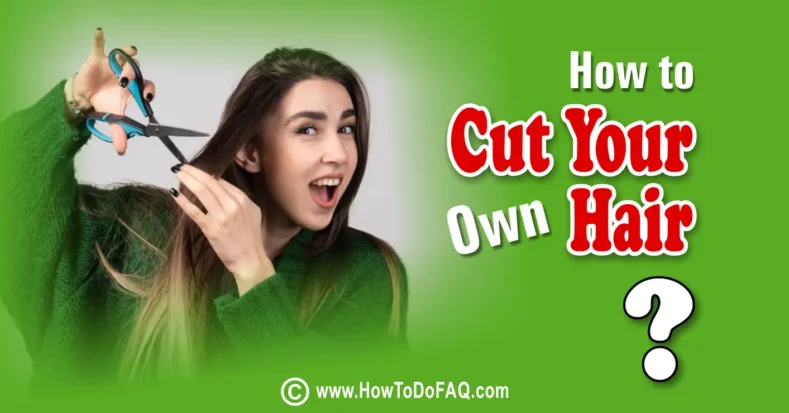 How to Cut Your Own Hair at Home? (Female) 1